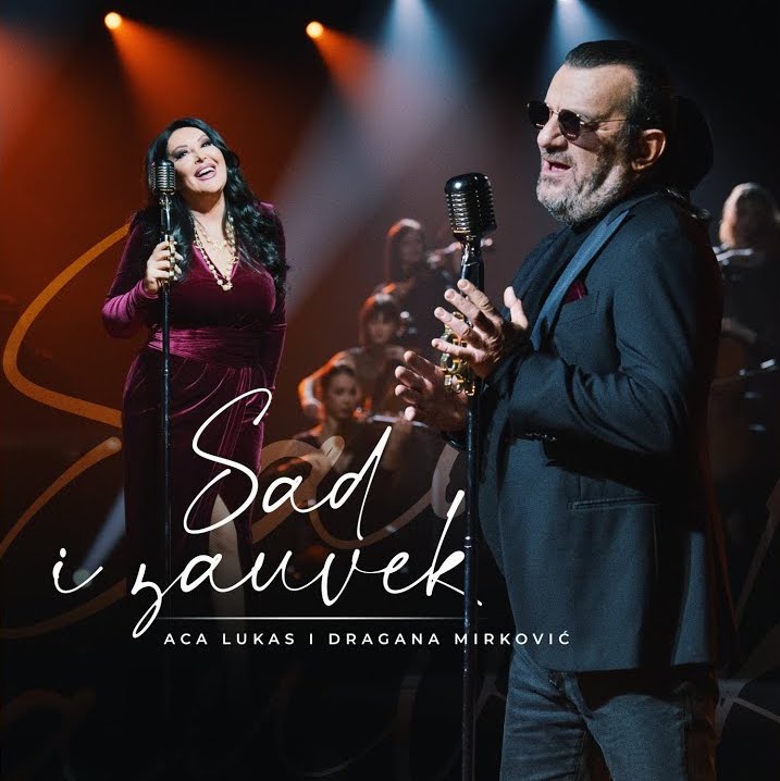 Aca Lukas & Dragana Mirkovic - Sad i zauvek