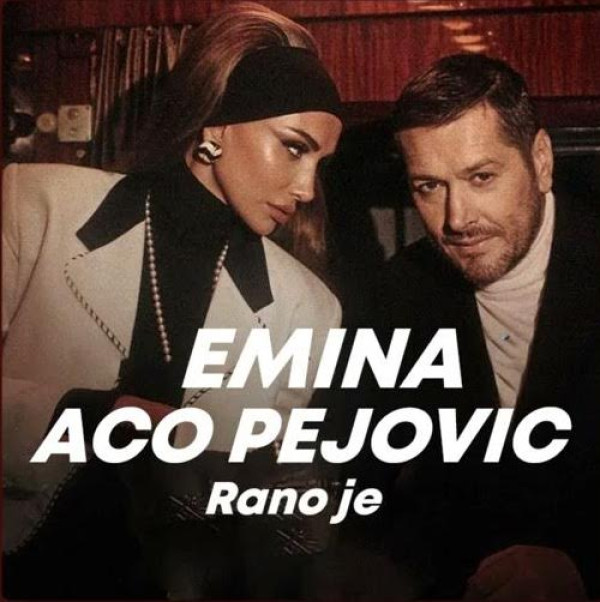 Emina & Aco Pejovic - Rano je