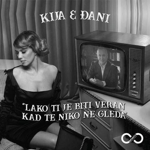 Kija & Djani - Lako ti je biti veran kad te niko ne gleda 