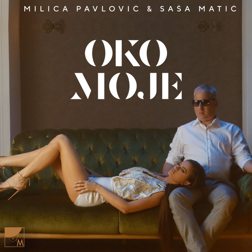 Milica Pavlovic & Sasa Matic - Oko moje