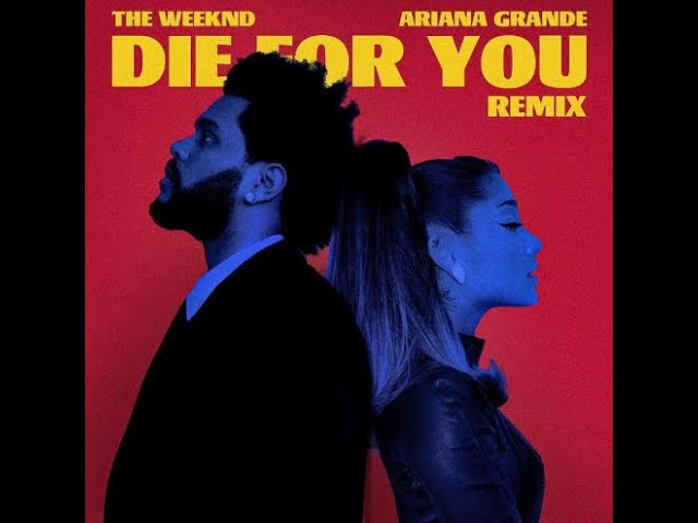 The Weeknd & Ariana Grande - Die for you 