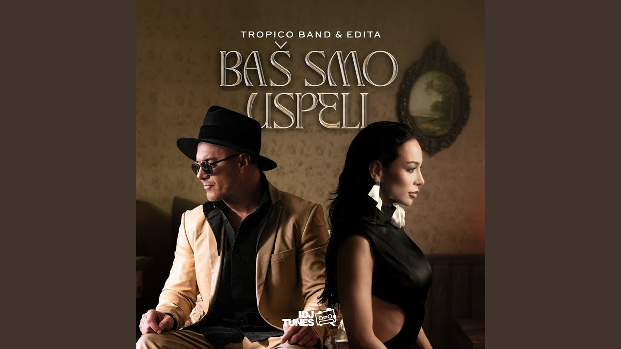 Tropico Band & Edita - Baš smo uspeli
